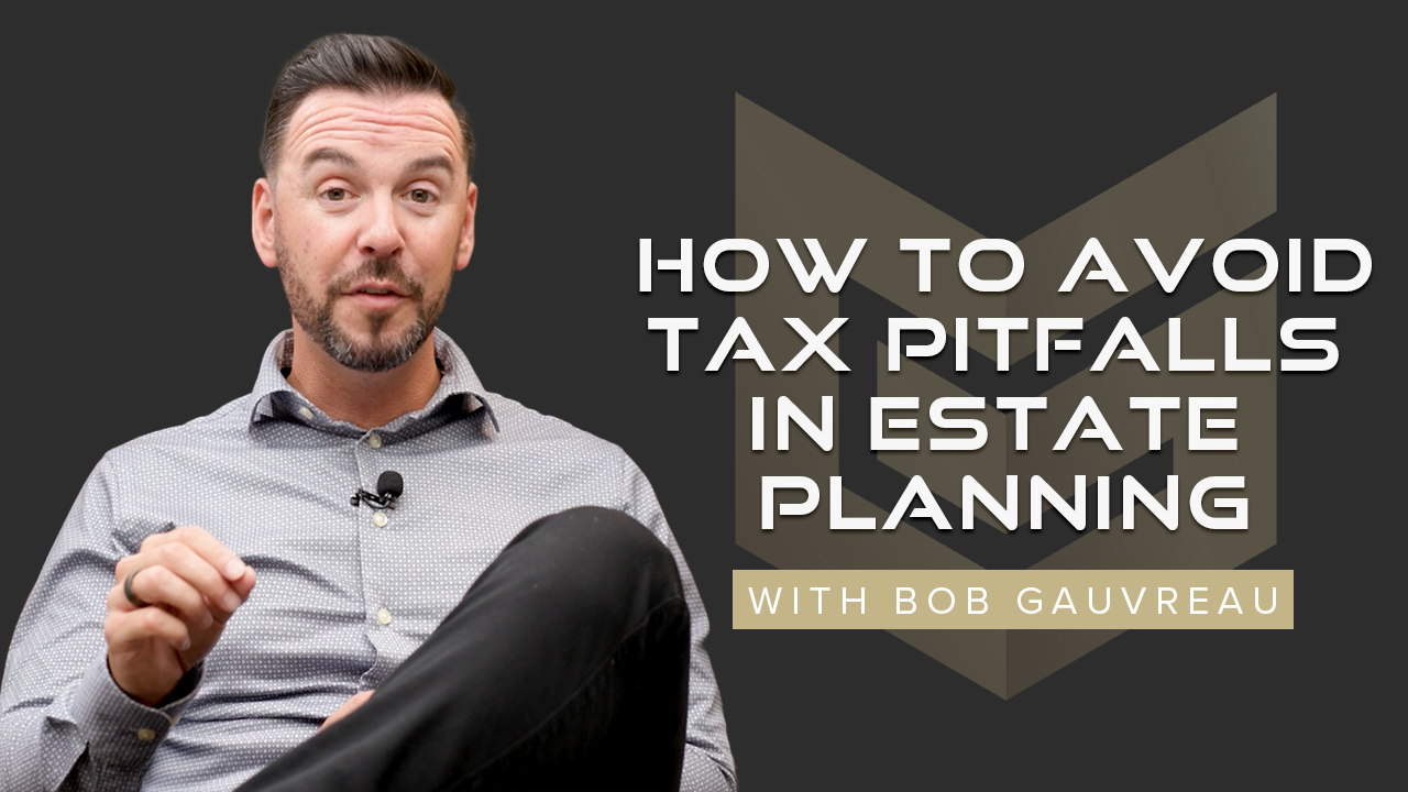 How to Avoid Tax Pitfalls in Estate Planning