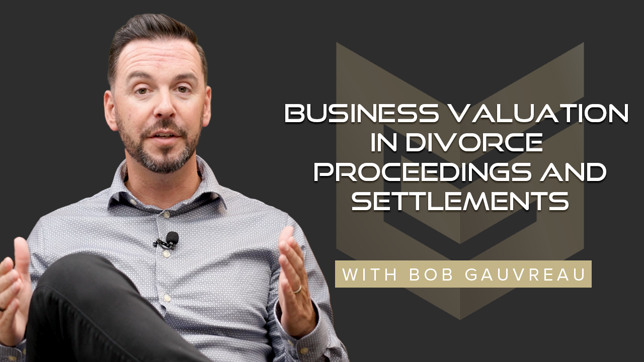 Business Valuation in Divorce Proceedings and Settlements
