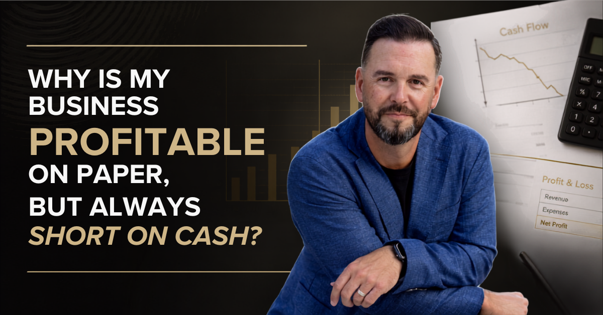 Why Is My Business Profitable on Paper But Always Short on Cash?