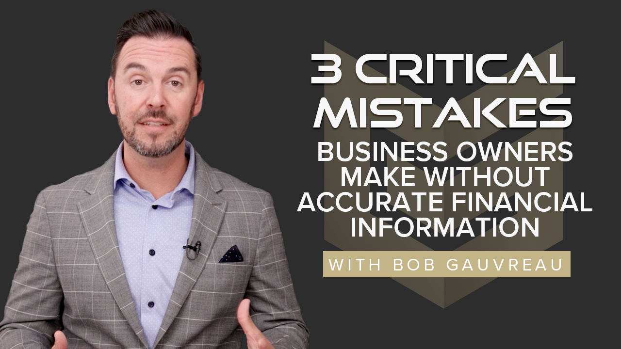 3 Critical Mistakes Business Owners Make Without Accurate Financial Information
